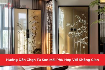 Hướng Dẫn Chọn Tủ Sơn Mài Phù Hợp Với Không Gian