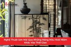 Nghệ Thuật Sơn Mài Qua Những Mảng Màu Hoài Niệm Khắc Vào Thời Gian